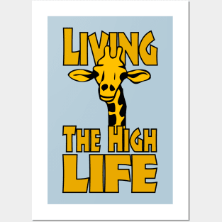 Living The High Life Posters and Art